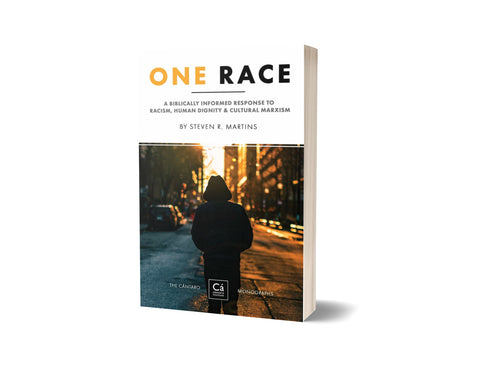 One Race: A Biblically Informed Response to Racism, Human Dignity & Cultural Marxism