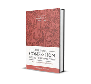 The Spanish Confession of the Christian Faith (Hardcover)