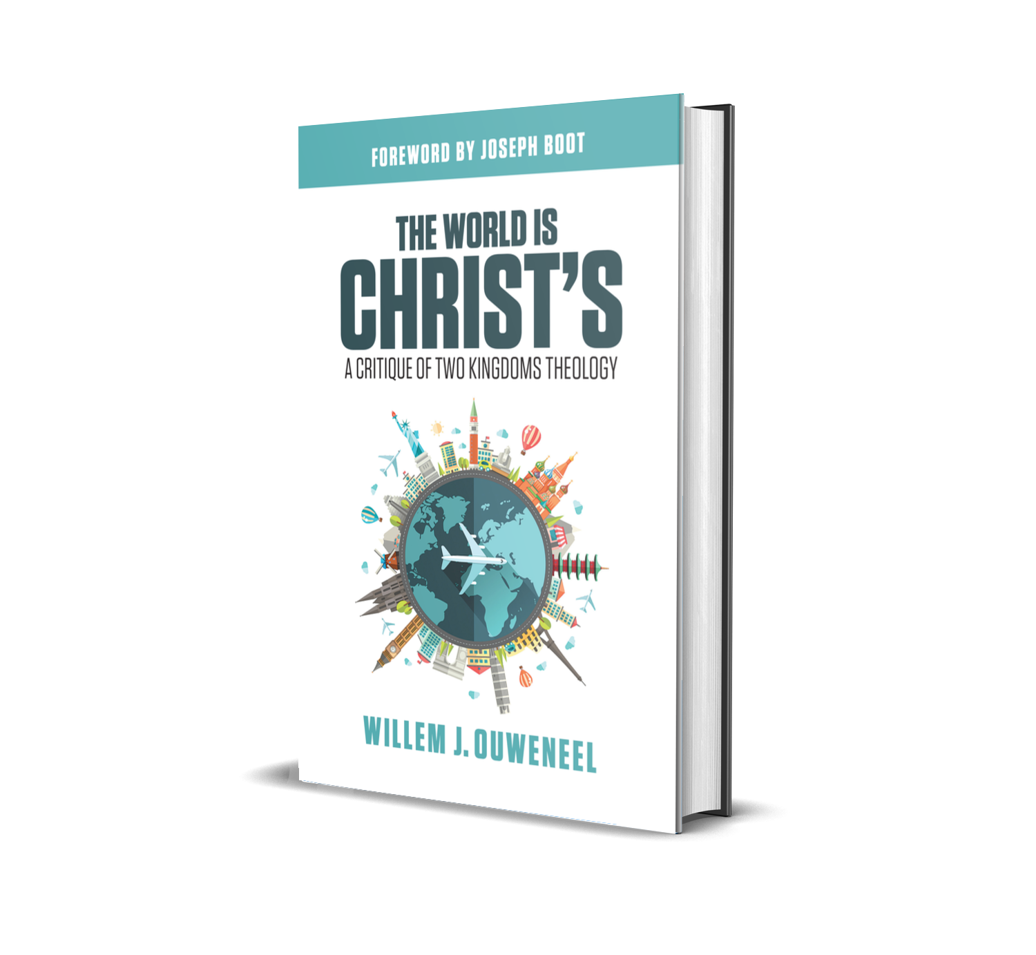 The World is Christ's: A Critique of Two Kingdoms Theology.