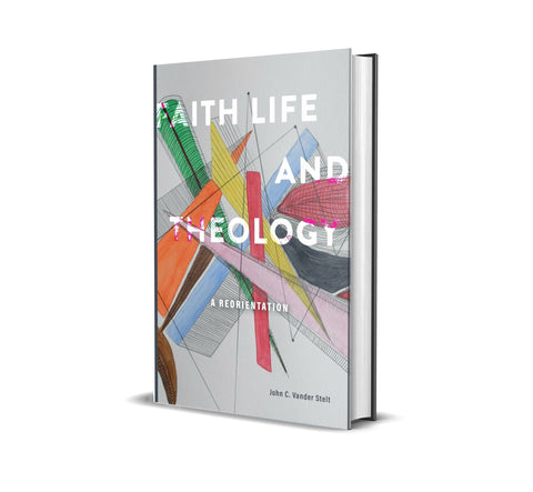 Faith Life and Theology: A Reorientation
