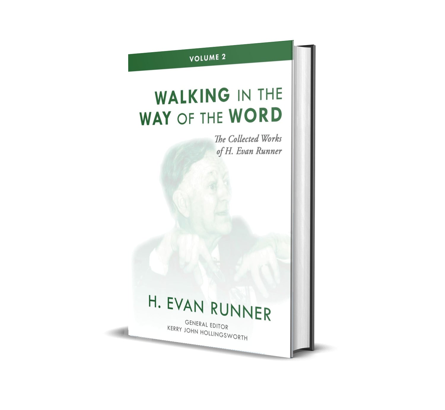 The Collected Works of H. Evan Runner, Vol. 2: Walking in the Way of the Word (Hardcover)